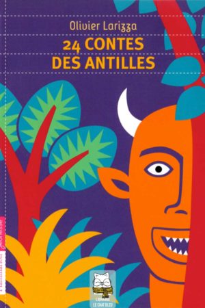 24 contes des Antilles - Olivier Larizza