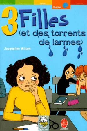 3 filles (et des torrents de larmes) - Jacqueline Wilson