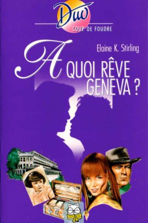 A quoi rêve Geneva ? - Elaine K. Stirling