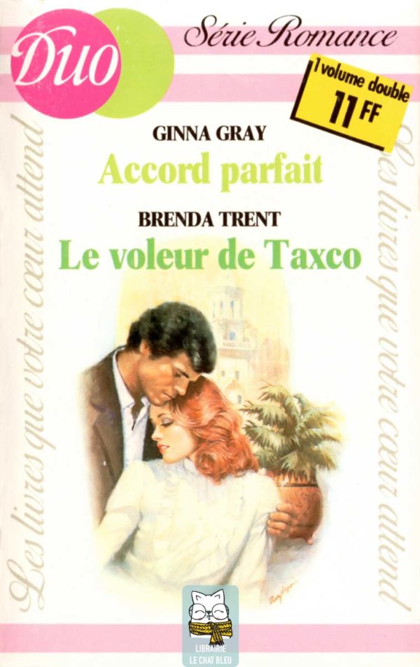 Accord parfait (Ginna Gray) - Le voleur de Taxco (Brenda Trent)