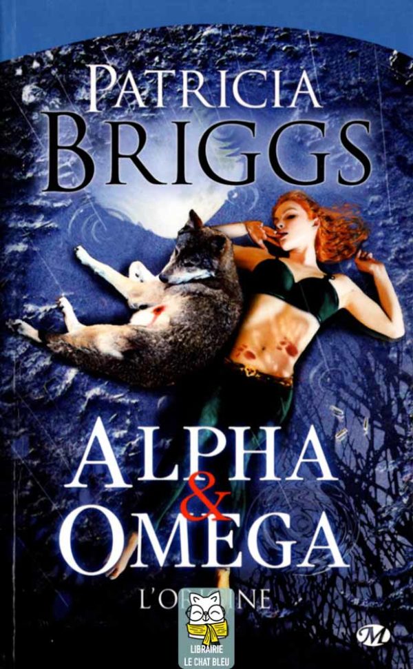 Alpha & Omega : L'origine - Patricia Briggs