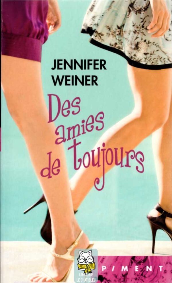 Des amies de toujours - Jennifer Weiner