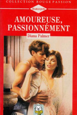 Amoureuse, passionnément - Diana Palmer