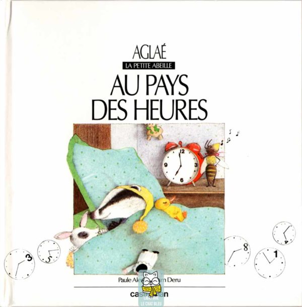 Aglaé la petite abeille : Au pays des heures - Paule Alen