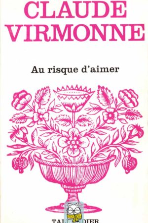 Au risque d'aimer - Claude Virmonne