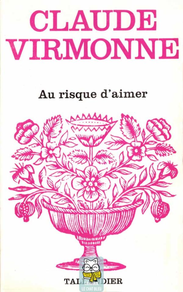 Au risque d'aimer - Claude Virmonne