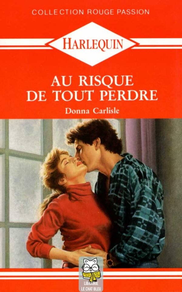 Au risque de tout perdre - Donna Carlisle