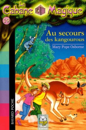 La Cabane Magique T19 : Au secours des kangourous - Mary Pope Osborne