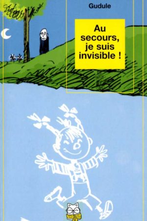 Au secours, je suis invisible ! - Gudule