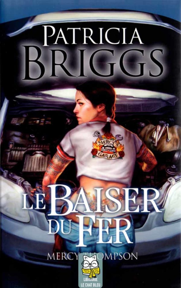 Mercy Thompson T3 : Le Baiser du Fer - Patricia Briggs