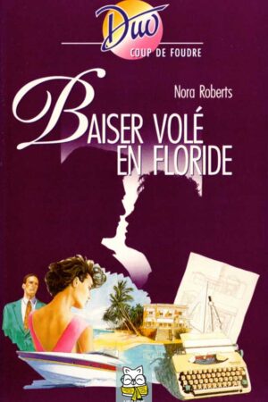 Baiser volé en Floride - Nora Roberts