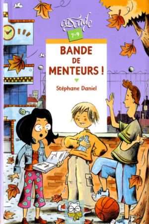 Bande de menteurs ! - Stéphane Daniel