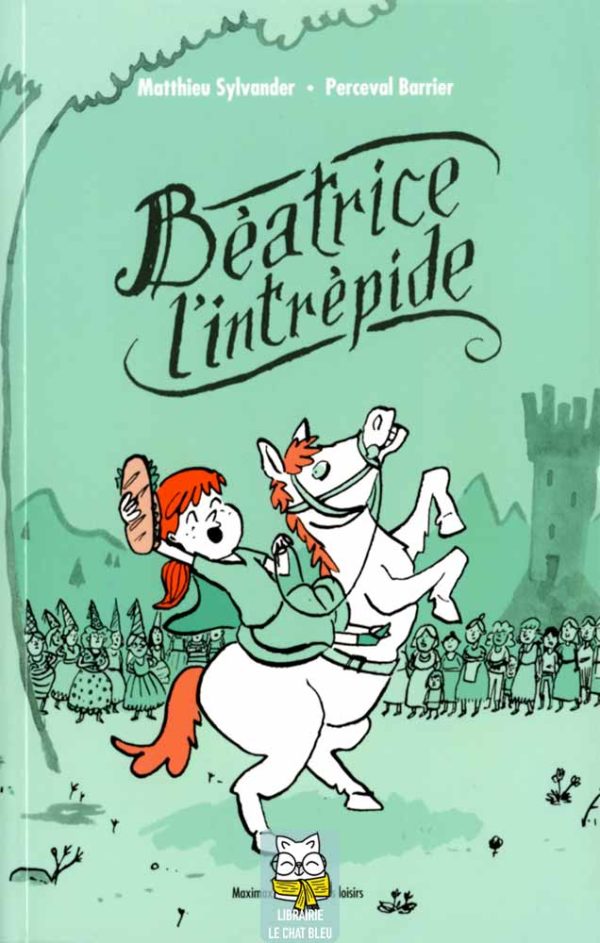 Béatrice l'intrépide - Matthieu Sylvander