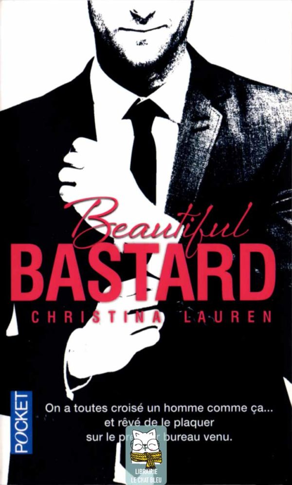 Beautiful T1 : Beautiful Bastard - Christina Lauren