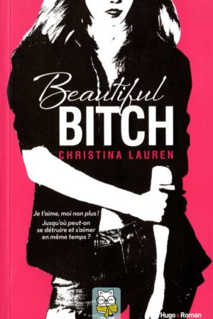 Beautiful Bitch - Christina Lauren