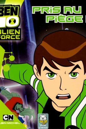 Ben 10 Alien Force T1 : Pris au piège ! - Marie-Céline Moulhiac