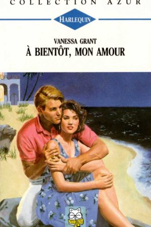 À bientôt, mon amour - Vanessa Grant