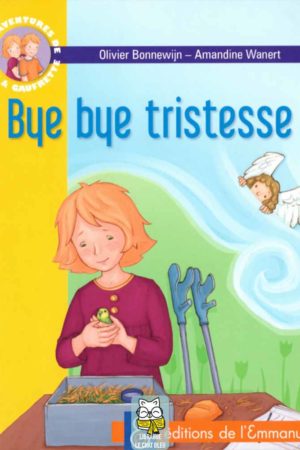 Les aventures de Jojo et Gaufrette T7 : Bye bye tristesse - Olivier Bonnewijn