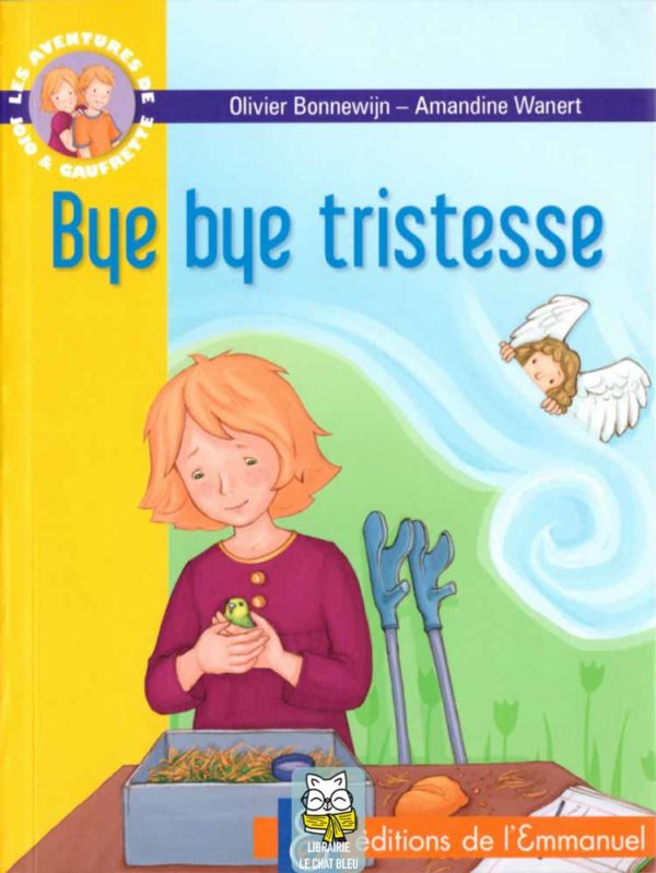 Les aventures de Jojo et Gaufrette T7 : Bye bye tristesse - Olivier Bonnewijn