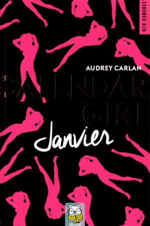 Calendar Girl T1 : Janvier - Audrey Carlan