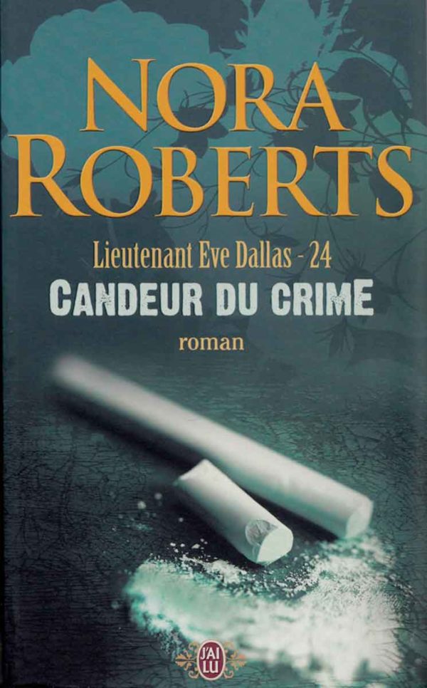 Lieutenant Eve Dallas T24 : Candeur du crime - Nora Roberts