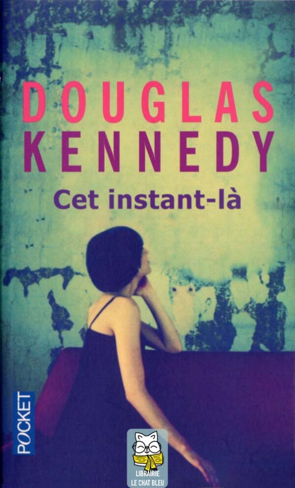 Cet instant-là - Douglas Kennedy