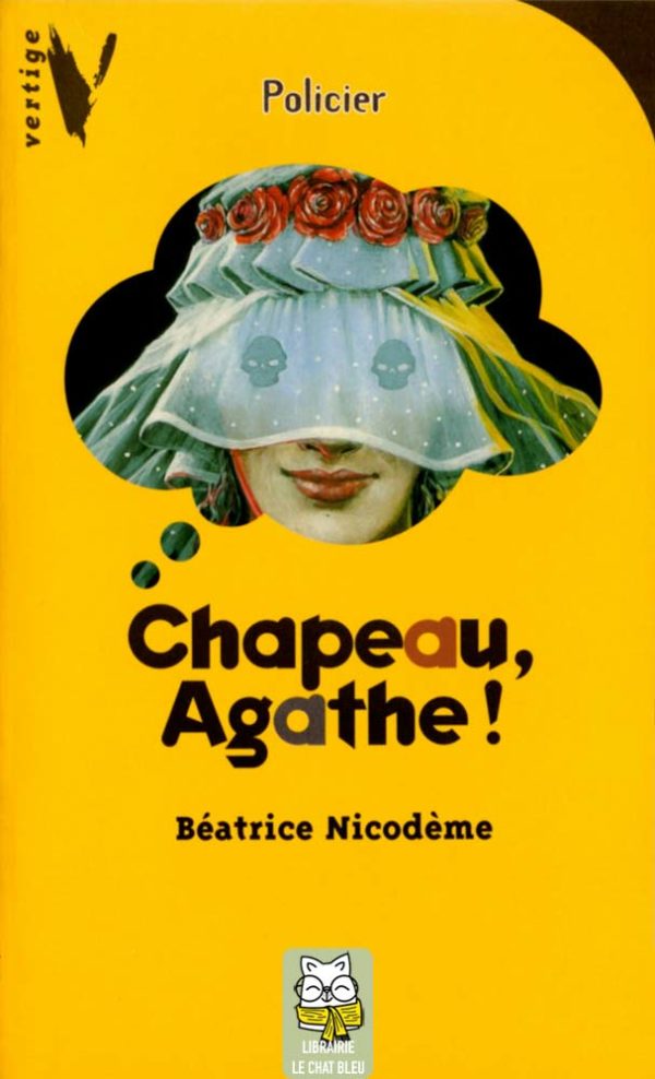 Chapeau, Agathe ! - Béatrice Nicodème