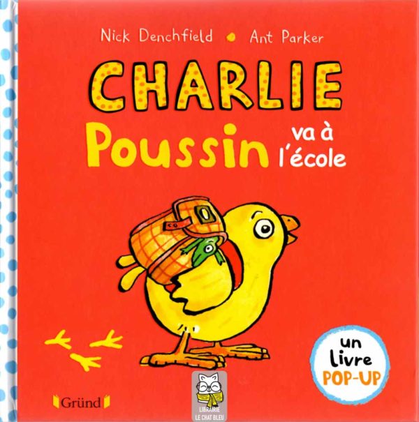 Charlie Poussin va à l'école - Nick Denchfield, Ant Parker