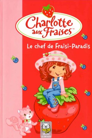 Charlotte aux Fraises : Le chef de Fraisi-Paradis