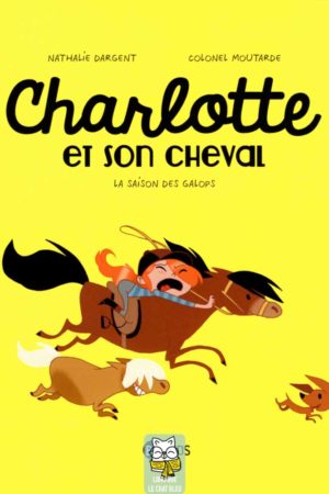 Charlotte et son cheval T2 : La Saison des galops - Nathalie Dargent, Colonel Moutarde