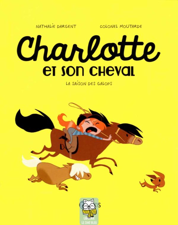 Charlotte et son cheval T2 : La Saison des galops - Nathalie Dargent, Colonel Moutarde