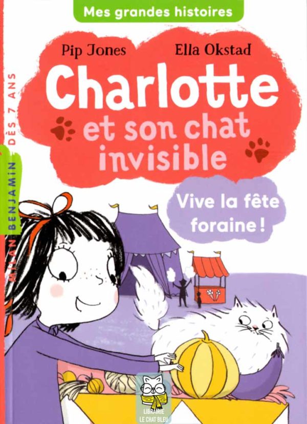 Charlotte et son chat invisible T6 : Vive la fête foraine ! - Pip Jones