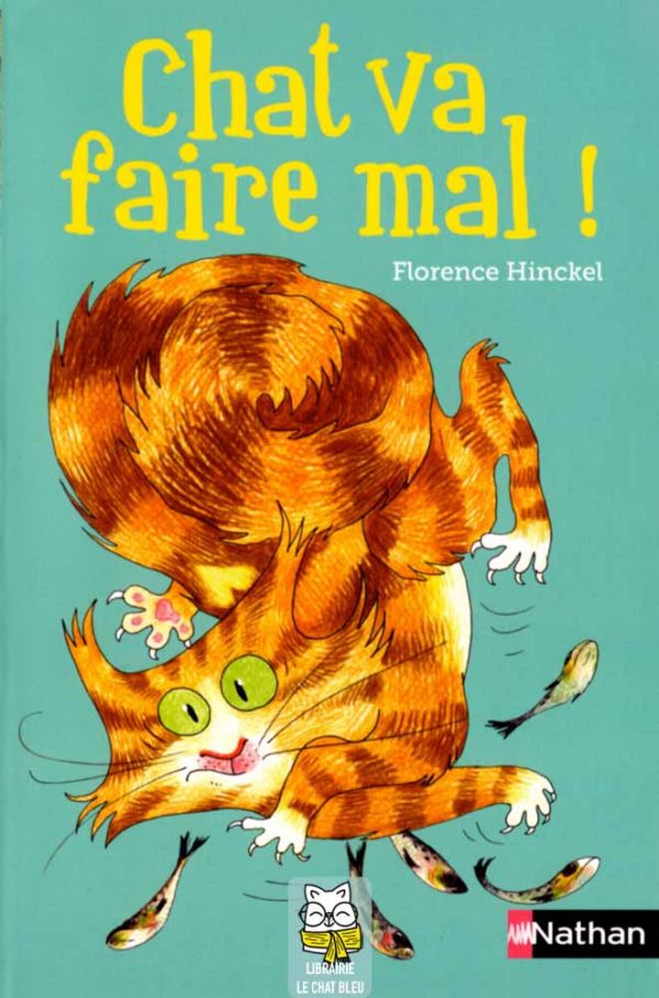 Chat va faire mal ! - Florence Hinckel