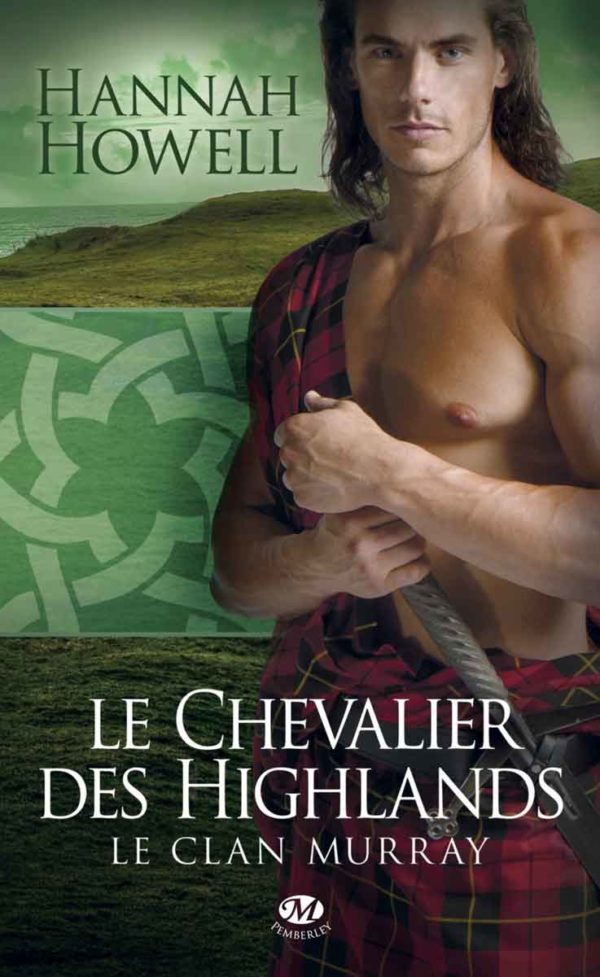 Le clan Murray T2 : Le Chevalier des Highlands - Hannah Howell