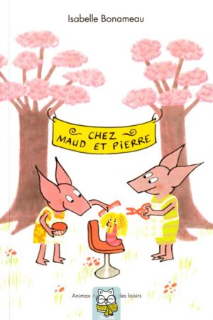 Chez Maud et Pierre - Isabelle Bonameau