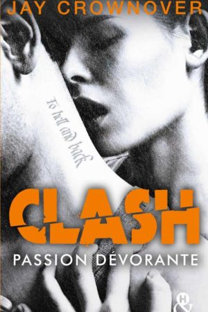 Clash T3 : Passion dévorante - Jay Crownover