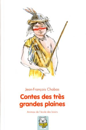 Contes des très grandes plaines - Jean-François Chabas