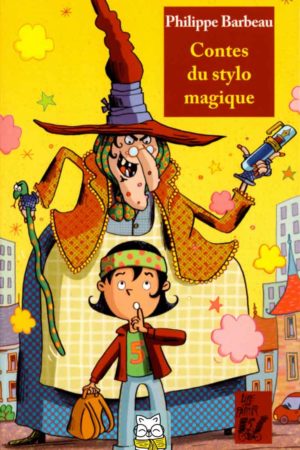 Contes du stylo magique - Philippe Barbeau