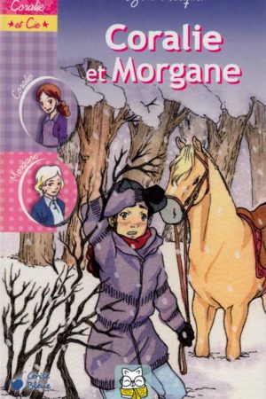 Coralie et Cie T8 : Coralie et Morgane - Sylvie Hecquet