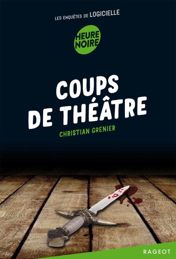 Les enquêtes de Logicielle T1 : Coups de théâtre - Christian Grenier