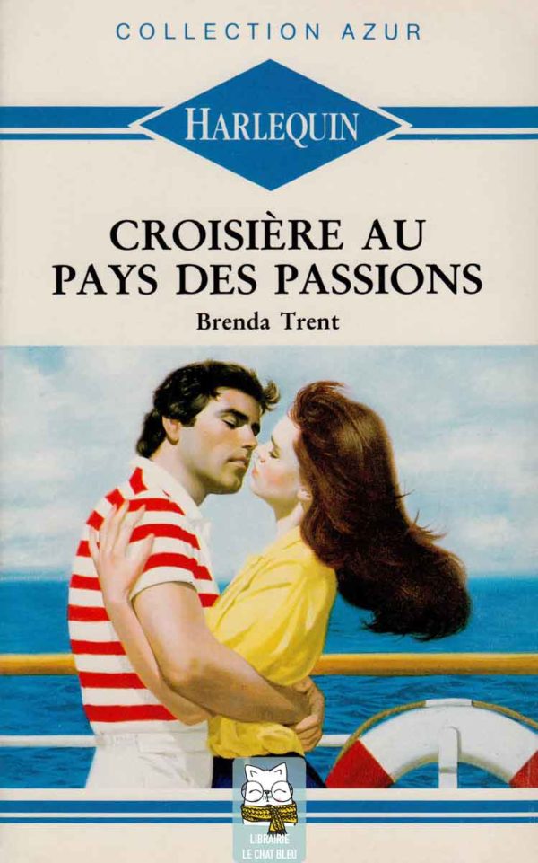 Croisière au pays des passions - Brenda Trent