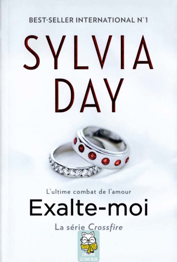 Crossfire T5 : Exalte-moi - Sylvia Day