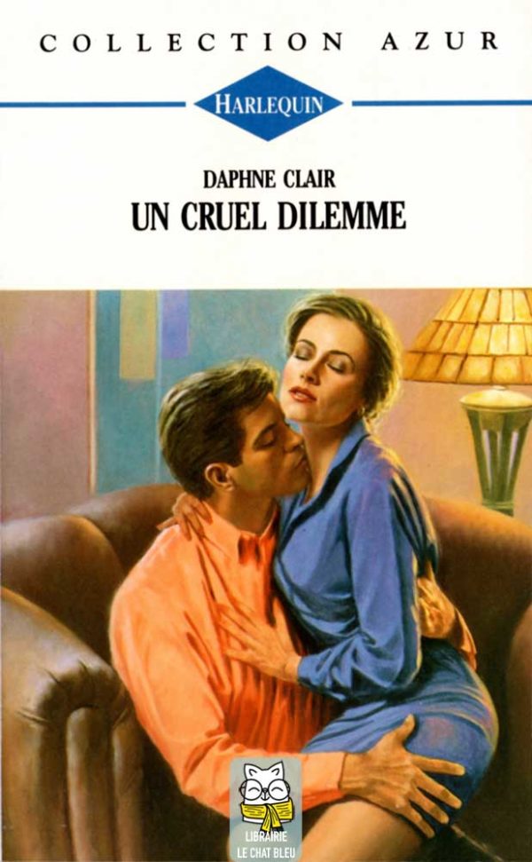 Un cruel dilemme - Daphne Clair