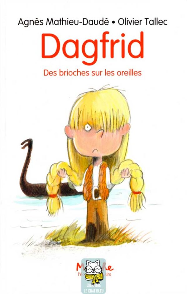 Dagfrid : Des brioches sur les oreilles - Agnès Mathieu-Daudé