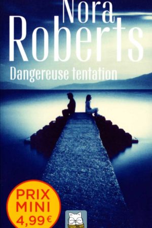 Dangereuse tentation - Nora Roberts