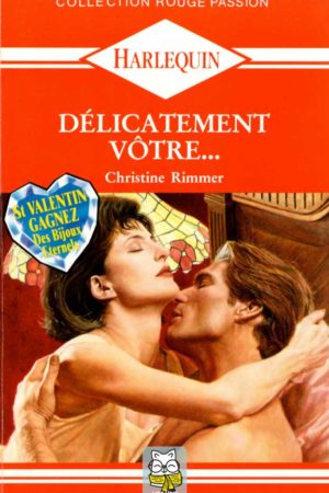 Délicatement vôtre… - Christine Rimmer