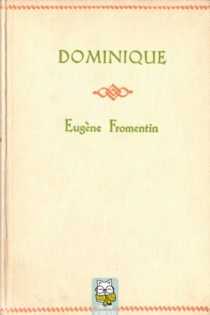 Dominique - Eugène Fromentin