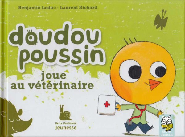 Doudou poussin joue au vétérinaire - Benjamin Leduc
