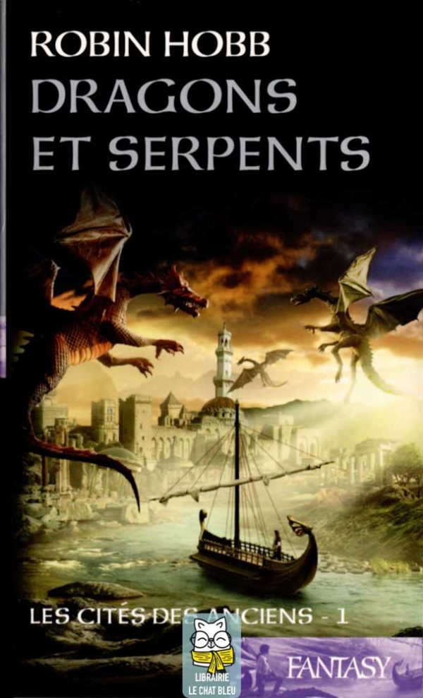 Les Cités des Anciens T1 : Dragons et serpents - Robin Hobb