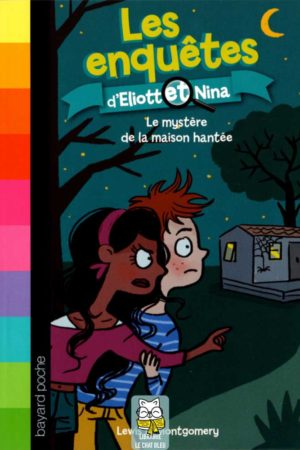 Les enquêtes d'Eliott et Nina : Le mystère de la maison hanté - Lewis B. Montgomery